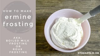 How To Make Ermine Frosting AKA Boiled Milk Frosting or Roux Frosting [upl. by Kimberlyn]