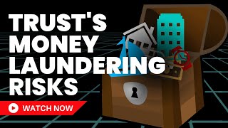 Trust Risks Explained With Anti Money Laundering Examples [upl. by Anayeek]