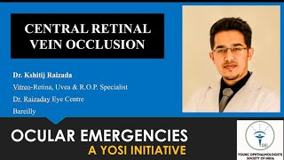 Central Retinal Vein Occlusion  Dr Kshitij Raizada  YOSI Ocular Emergency  Episode 13 [upl. by Olimreh]