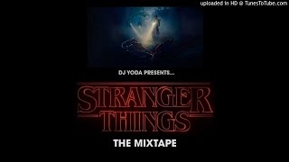 DJ Yoda Presents Stranger Things  The Mixtape [upl. by Annaig]