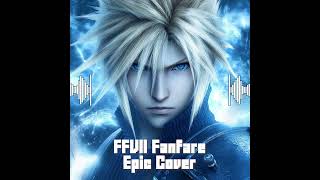 Epic FFVII Fanfare  Cover Song Final Fantasy VII [upl. by Ungley]