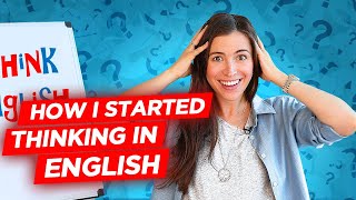 How to think in English and stop translating in your head [upl. by Alayne]