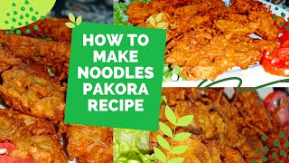 noodle chicken veg Pakora Recipe By samia hania vloge Noodle chinese pakora kitchen [upl. by Adniles]