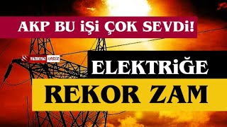 Elektriğe Yüzde 38 Rekor Zam Bakın Gerekçesi Neymiş [upl. by Birgitta]