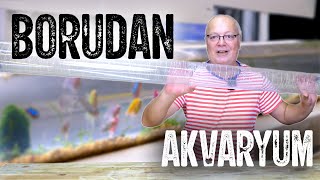 200 CM BORUDAN AKVARYUM YAPTIM  AKVARYUM SERİSİ  1 [upl. by Brandyn616]