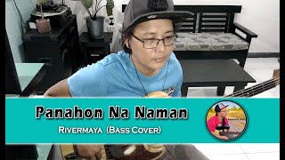 Panahon Na Naman  Rivermaya Bass Cover [upl. by Sivatco]