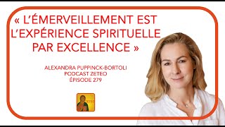 Zeteo 279  Alexandra Bortoli  L’émerveillement est l’expérience spirituelle par excellence [upl. by Reedy]