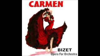 Georges Bizet  CARMEN Orchestral Suite [upl. by Apur290]