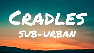 Cradles Lyrics SubUrban Free Download [upl. by Tolmann]