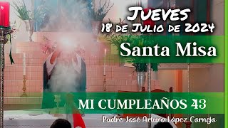 ✅ MISA DE HOY jueves 18 de Julio 2024  Padre Arturo Cornejo [upl. by Gio594]