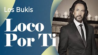 Los Bukis  Loco por ti  Lyric video [upl. by Romulus]