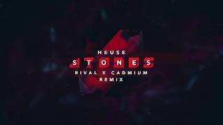 Heuse  Stones feat Chris Linton amp Emma Sameth RIVAL amp CADMIUM Remix [upl. by Eivod]