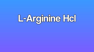 LArginine Hcl [upl. by Nnoj]