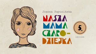 Nasza mama czarodziejka odc 5 Jak nasza mama szukała złodzieja [upl. by Jareb]