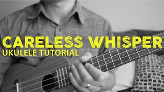 How To Play CARELESS WHISPER On Ukulele EASY Tutorial wChords amp Lyrics  George Michael [upl. by Nizam]