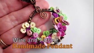 Tatting and Wire Pendant [upl. by Rhpotsirhc]