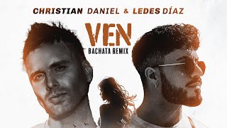 Christian Daniel Ledes Diaz  Ven Bachata Remix Letra Oficial [upl. by Anyk725]