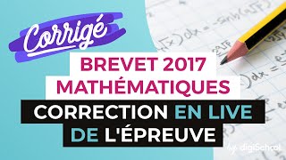 Brevet 2017  Correction de lépreuve de Mathématiques [upl. by Guyon]