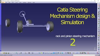 HOW TO DESIGN STEERING MECHANISM IN CATIA V5  CATIA CAR STEERING DESIGN Catia cad learning [upl. by Butte]