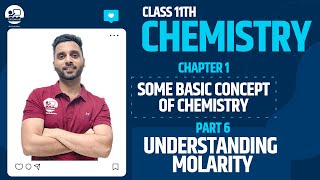 Part6  Class11 Ch1 Some Basic Concepts of Chemistry  Understanding Molarity paathshalaa [upl. by Adnawad]