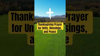 Quick Thanksgiving Prayer for Unity Blessings and Peace 🙏 prayer [upl. by Lose440]