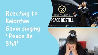 REACT TO Kelontae Gavin singing Peace be still [upl. by Sonnnie241]