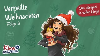 Kira Kolumna  VERPEILTE WEIHNACHTEN Folge 3 Hörspiel in VOLLER LÄNGE [upl. by Annis]