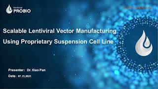 Scalable Lentiviral Vector Manufacturing Using Proprietary Suspension Cell Line [upl. by Encratis]