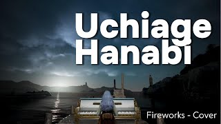 Uchiage Hanabi  Fireworks  Cover [upl. by Ries]