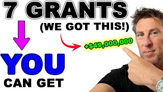 7 Grants for EVERYONE  We got 49 Million FREE MONEY No Loan Required [upl. by Ahsiuqat]