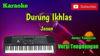 Durung Ikhlas  Jasun  Karoke Musik Sandiwaraan Cover [upl. by Tammara]