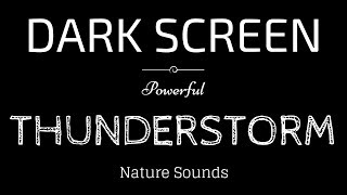 SLEEP with RAIN and THUNDER Sounds BLACK SCREEN  Powerful Thunderstorm  Dark Screen Nature Sounds [upl. by Christian]