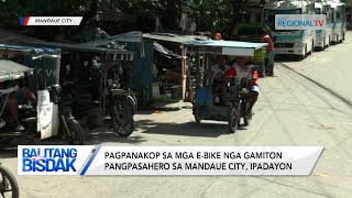 Balitang Bisdak Pagpanakop sa mga ebike nga gamiton pangpasahero sa Mandaue City ipadayon [upl. by Gerrie]