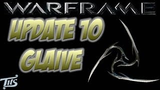 Warframe 10 ♠ Glaive Breakdown  Revisited for new Update 10 Mods [upl. by Pearle516]