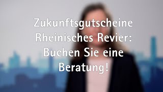 Zukunftsgutscheine Rheinisches Revier  Buchen Sie eine Beratung [upl. by Attoynek]