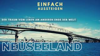 Auswandern nach Neuseeland – Wie schafft man es amp wo werden Auswanderer gesucht [upl. by Widera200]