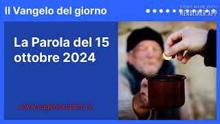 La Parola del 15 ottobre 2024  Il Vangelo del giorno [upl. by Yartnod636]