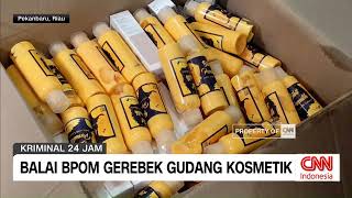 Balai BPOM Gerebek Gudang Kosmetik [upl. by Kramer650]