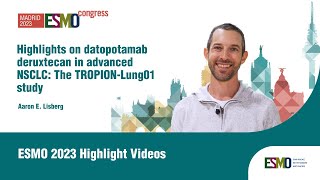 Highlights on datopotamab deruxtecan in advanced NSCLC The TROPIONLung01 study [upl. by Nelloc]