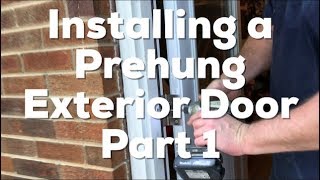 How to Install a Prehung Exterior Door part 1 EASY DIY [upl. by Kerred98]