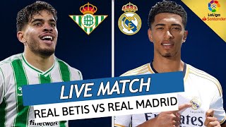 🔴 REAL BETIS  REAL MADRID LIVE  🏆TOUJOURS UNE PLUIE DE BLESSURE A MADRID  GROS CHOC  LIGA [upl. by Margaux]