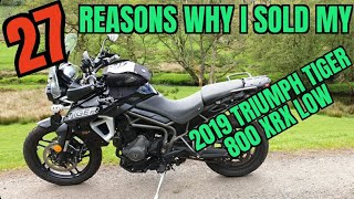 27 Reasons why I sold my 2019 Tiger 800 xrx low at 10k miles [upl. by Popele]