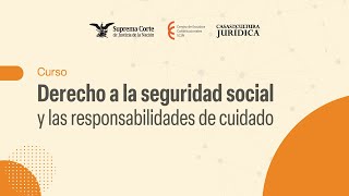 🔵 Curso Derecho a la Seguridad Social y Responsabilidades de Cuidado [upl. by Luana]