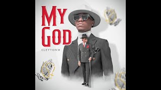 Cleyton M  My God  Official Audio [upl. by Gautea354]