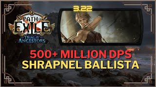 322 500 Million damage Shrapnel Ballista Mapper amp Uber Boss killer build SHOWCASE [upl. by Ahsemak192]