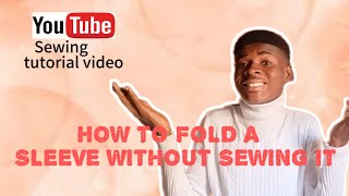 HOW TO FOLD A SLEEVE WITHOUT SEWING IT ✅ [upl. by Giacinta]