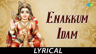 Enakkum Idam  Lyrical  Lord Muruga  TM Soundararajan  Tamil Nambi [upl. by Sorodoeht]