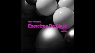 Herr Roessi  Exercices De Style October24 [upl. by Avilys]