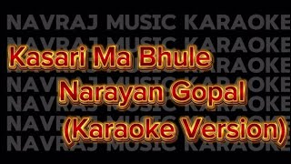 Kasari Ma Bhule  Narayan Gopal Karaoke Version [upl. by Inoek]