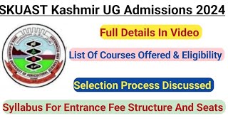 SKUAST Kashmir UG Admissions 2024  List Of Courses Offered  Eligibility amp Selection Process [upl. by Akkeber]